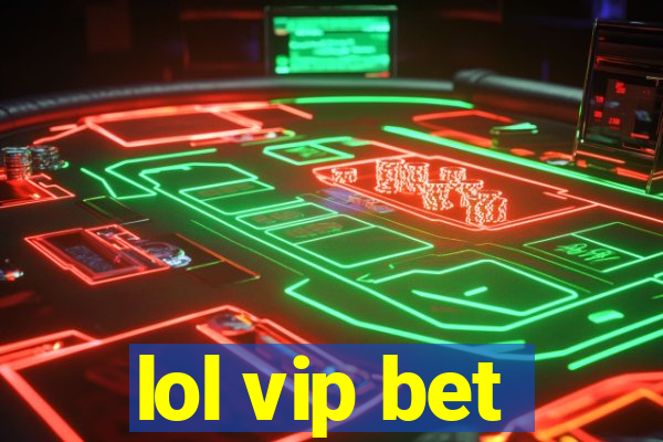 lol vip bet